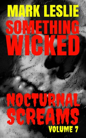 [Nocturnal Screams 07] • Something Wicked